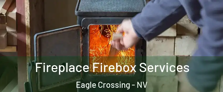 Fireplace Firebox Services Eagle Crossing - NV