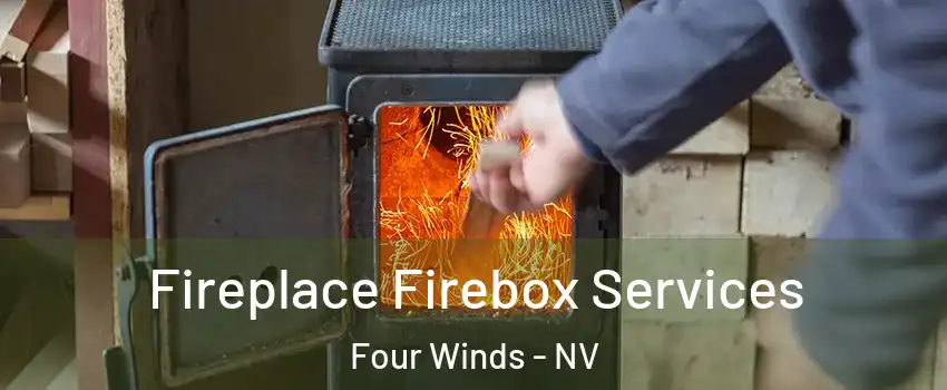 Fireplace Firebox Services Four Winds - NV