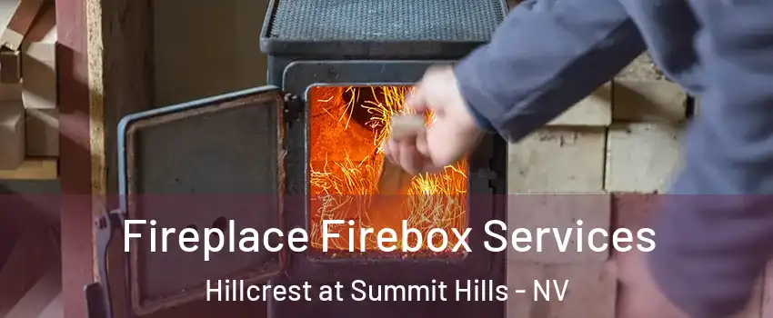 Fireplace Firebox Services Hillcrest at Summit Hills - NV