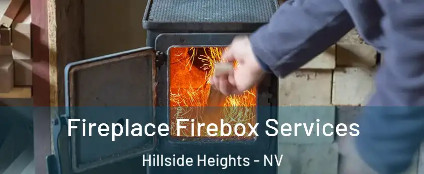 Fireplace Firebox Services Hillside Heights - NV
