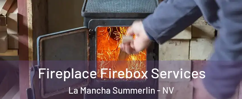 Fireplace Firebox Services La Mancha Summerlin - NV