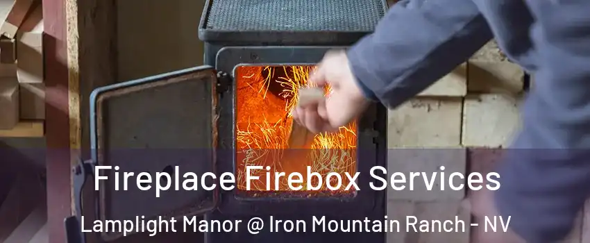Fireplace Firebox Services Lamplight Manor @ Iron Mountain Ranch - NV