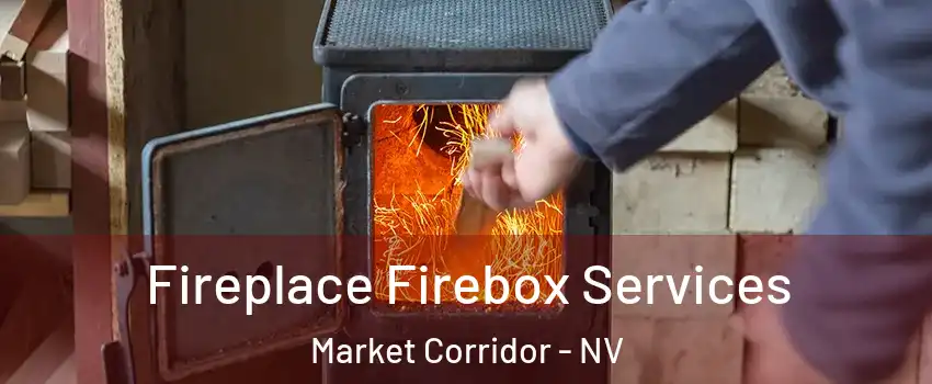 Fireplace Firebox Services Market Corridor - NV