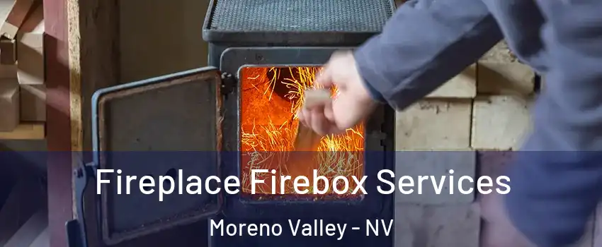 Fireplace Firebox Services Moreno Valley - NV