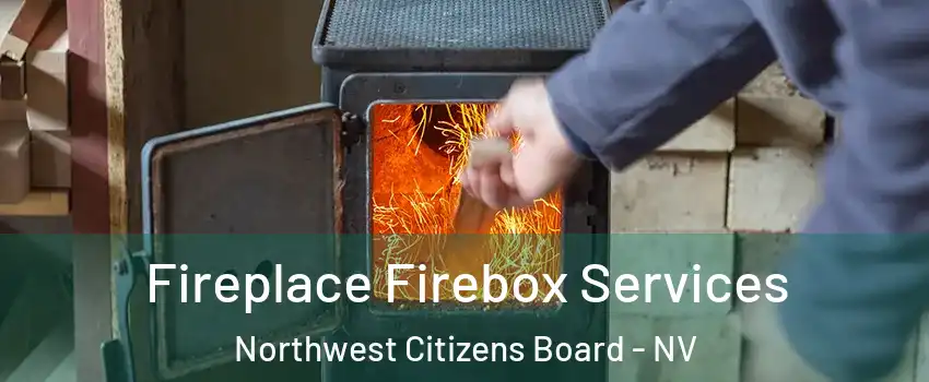 Fireplace Firebox Services Northwest Citizens Board - NV