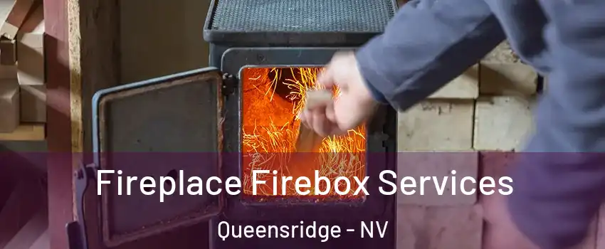 Fireplace Firebox Services Queensridge - NV