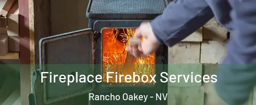 Fireplace Firebox Services Rancho Oakey - NV