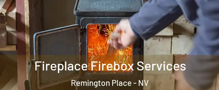 Fireplace Firebox Services Remington Place - NV