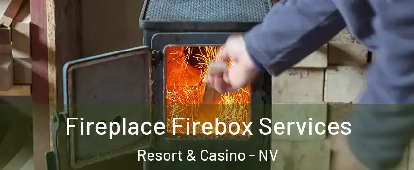 Fireplace Firebox Services Resort & Casino - NV