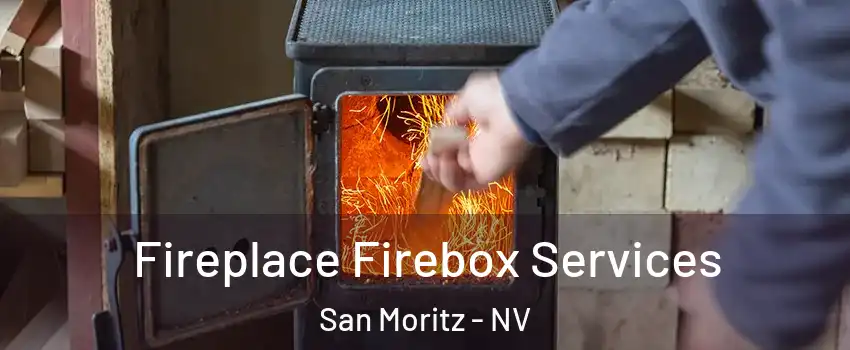 Fireplace Firebox Services San Moritz - NV