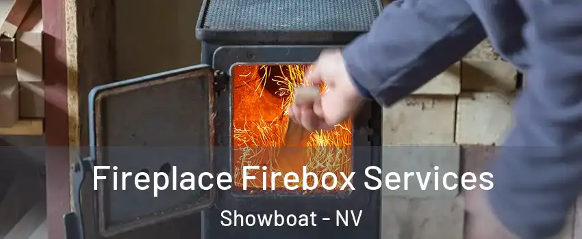 Fireplace Firebox Services Showboat - NV