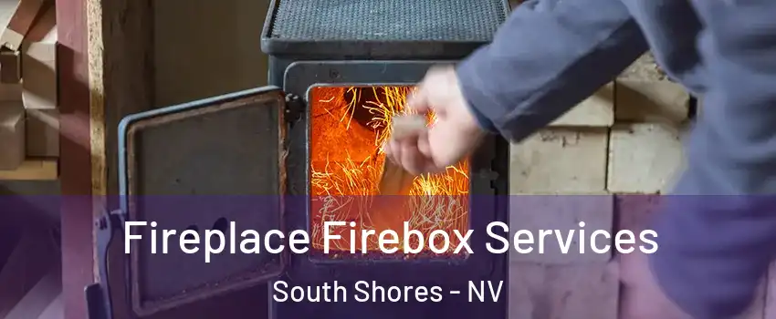 Fireplace Firebox Services South Shores - NV