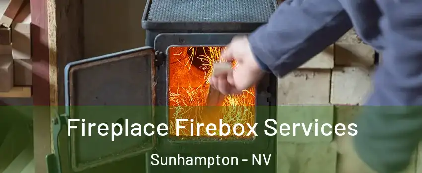 Fireplace Firebox Services Sunhampton - NV
