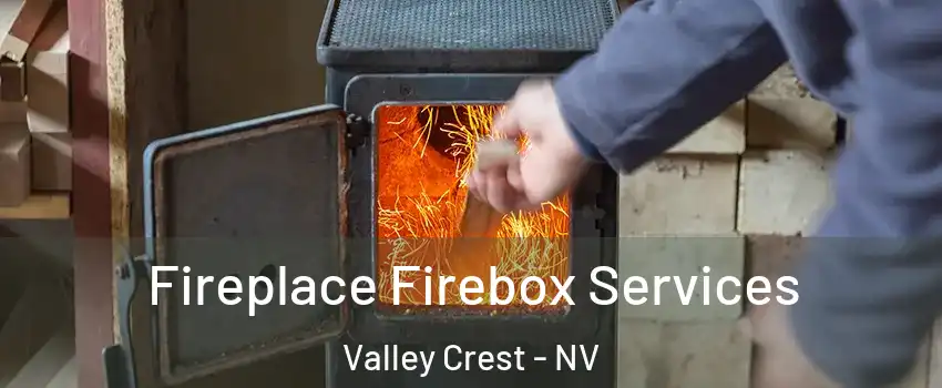 Fireplace Firebox Services Valley Crest - NV