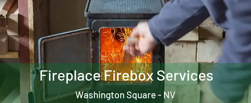 Fireplace Firebox Services Washington Square - NV