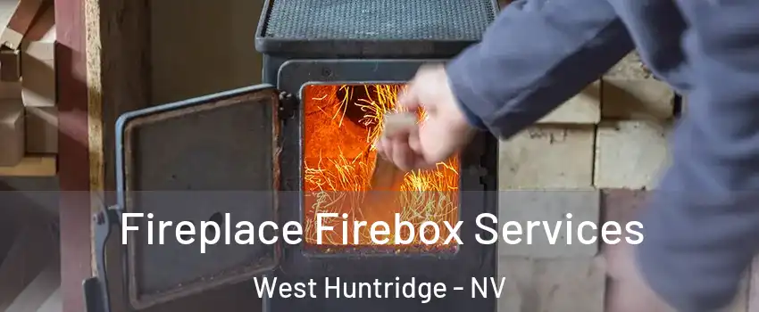 Fireplace Firebox Services West Huntridge - NV