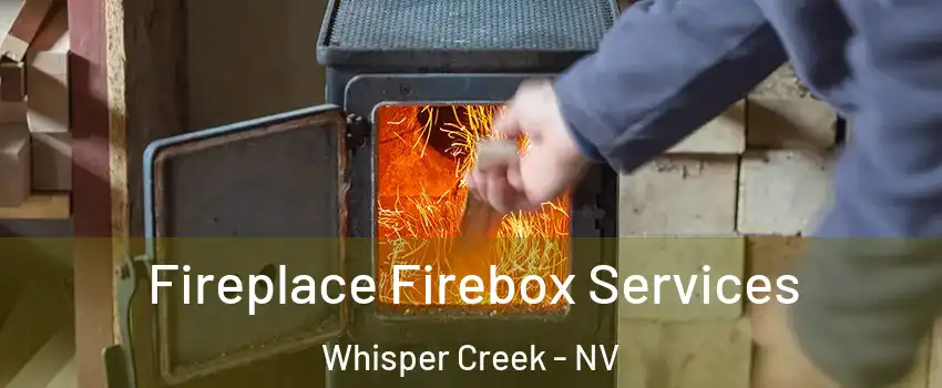 Fireplace Firebox Services Whisper Creek - NV