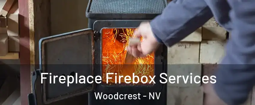 Fireplace Firebox Services Woodcrest - NV