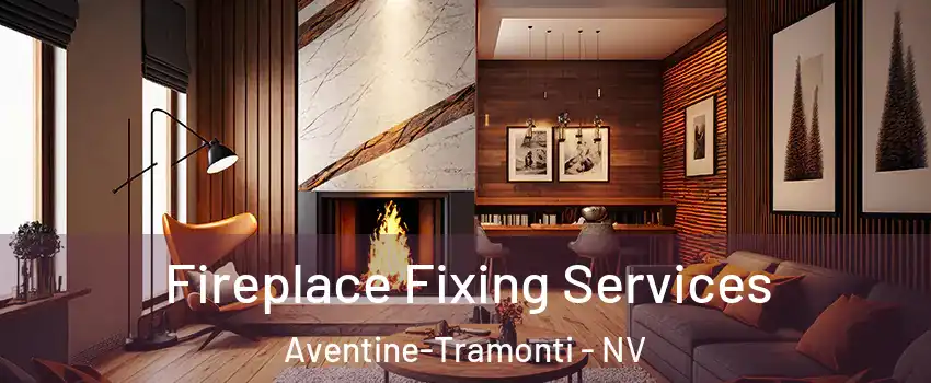 Fireplace Fixing Services Aventine-Tramonti - NV