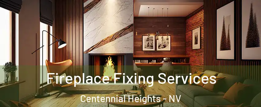 Fireplace Fixing Services Centennial Heights - NV