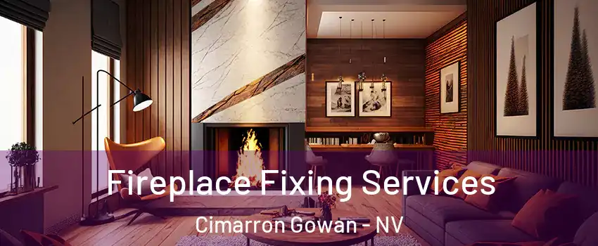 Fireplace Fixing Services Cimarron Gowan - NV