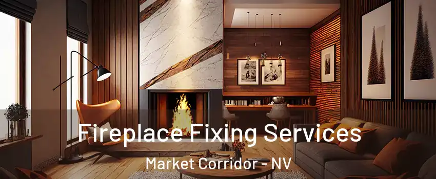 Fireplace Fixing Services Market Corridor - NV