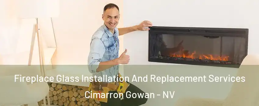 Fireplace Glass Installation And Replacement Services Cimarron Gowan - NV