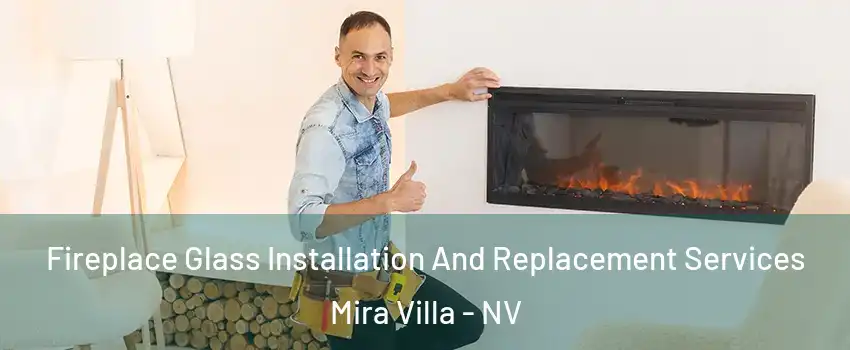 Fireplace Glass Installation And Replacement Services Mira Villa - NV