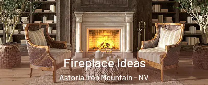 Fireplace Ideas Astoria Iron Mountain - NV