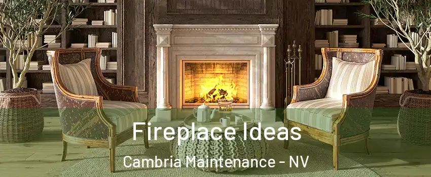 Fireplace Ideas Cambria Maintenance - NV