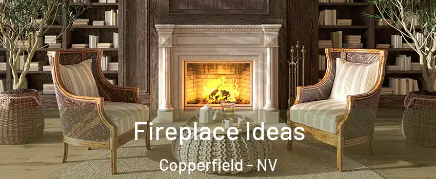 Fireplace Ideas Copperfield - NV