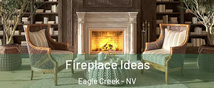 Fireplace Ideas Eagle Creek - NV