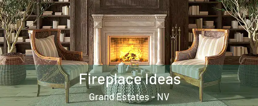 Fireplace Ideas Grand Estates - NV