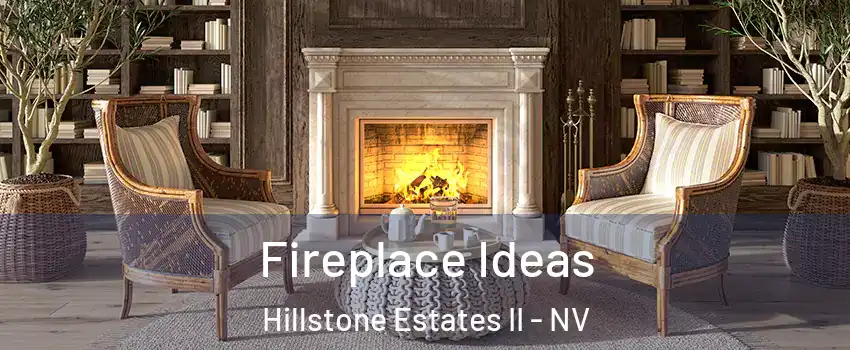 Fireplace Ideas Hillstone Estates II - NV