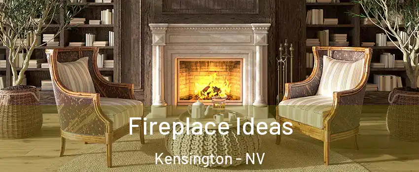 Fireplace Ideas Kensington - NV