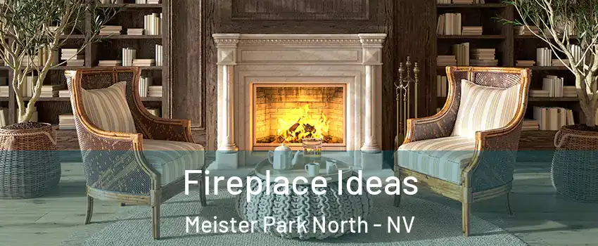 Fireplace Ideas Meister Park North - NV