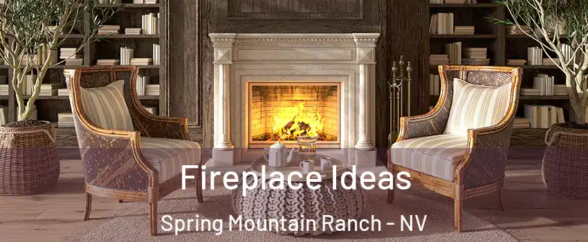Fireplace Ideas Spring Mountain Ranch - NV