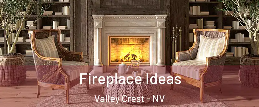 Fireplace Ideas Valley Crest - NV