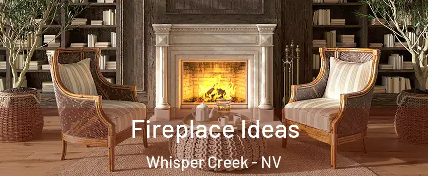 Fireplace Ideas Whisper Creek - NV