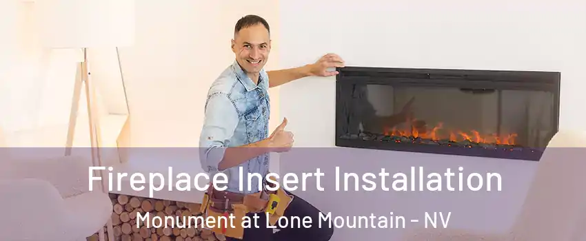 Fireplace Insert Installation Monument at Lone Mountain - NV
