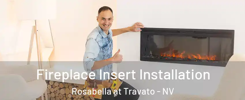 Fireplace Insert Installation Rosabella at Travato - NV