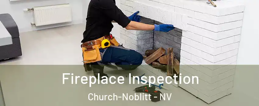Fireplace Inspection Church-Noblitt - NV