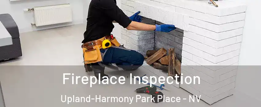 Fireplace Inspection Upland-Harmony Park Place - NV