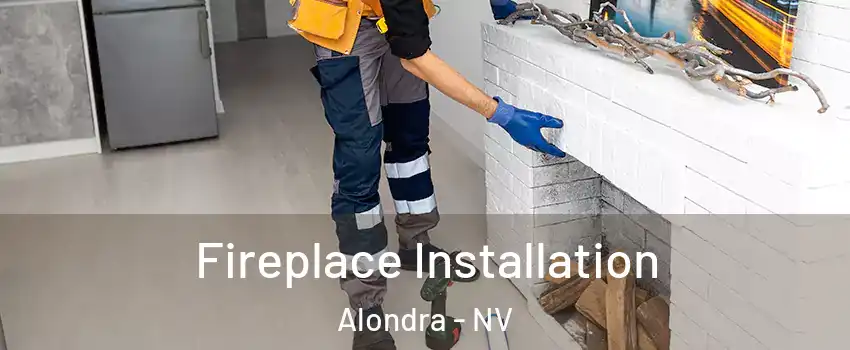 Fireplace Installation Alondra - NV