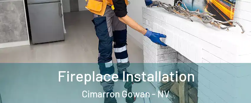 Fireplace Installation Cimarron Gowan - NV