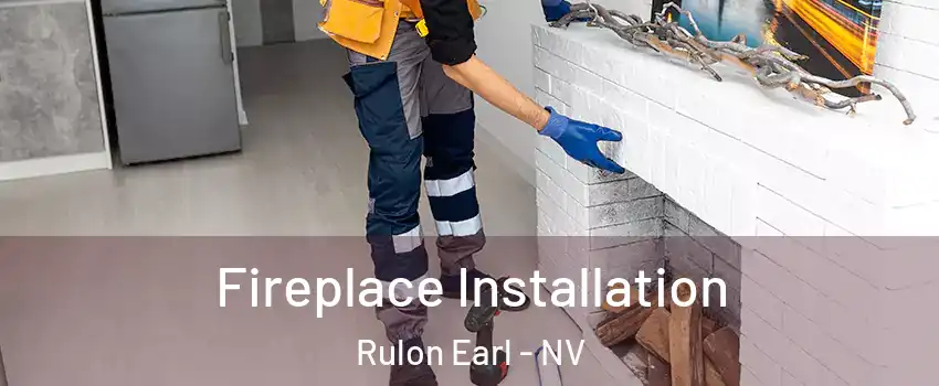 Fireplace Installation Rulon Earl - NV