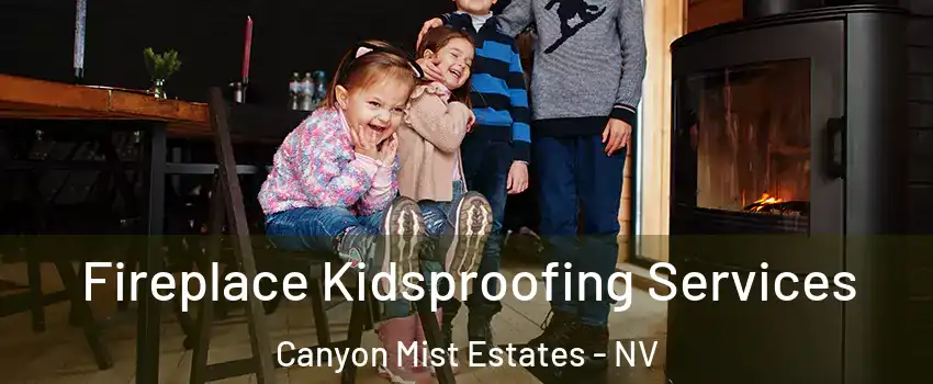 Fireplace Kidsproofing Services Canyon Mist Estates - NV