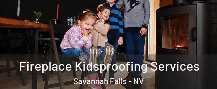 Fireplace Kidsproofing Services Savannah Falls - NV