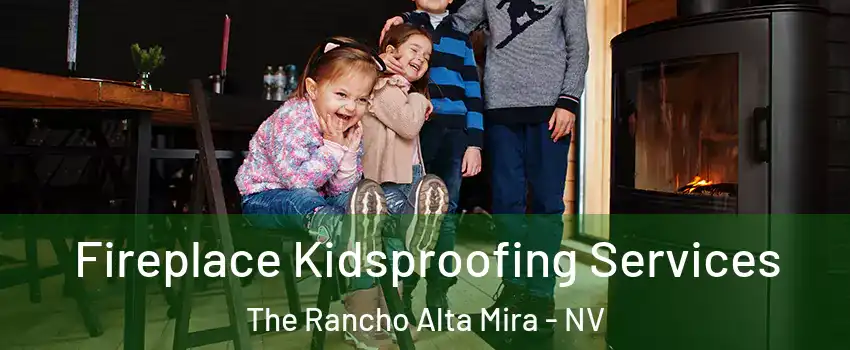Fireplace Kidsproofing Services The Rancho Alta Mira - NV