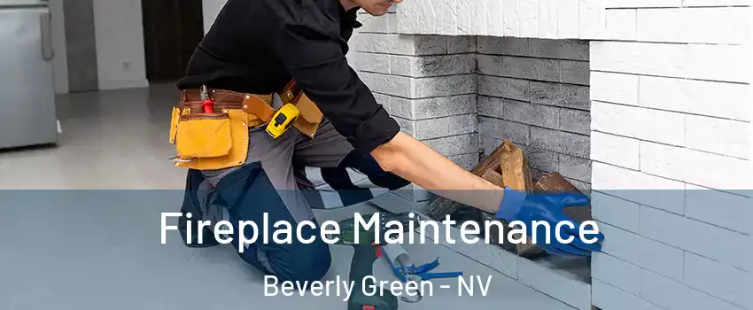 Fireplace Maintenance Beverly Green - NV